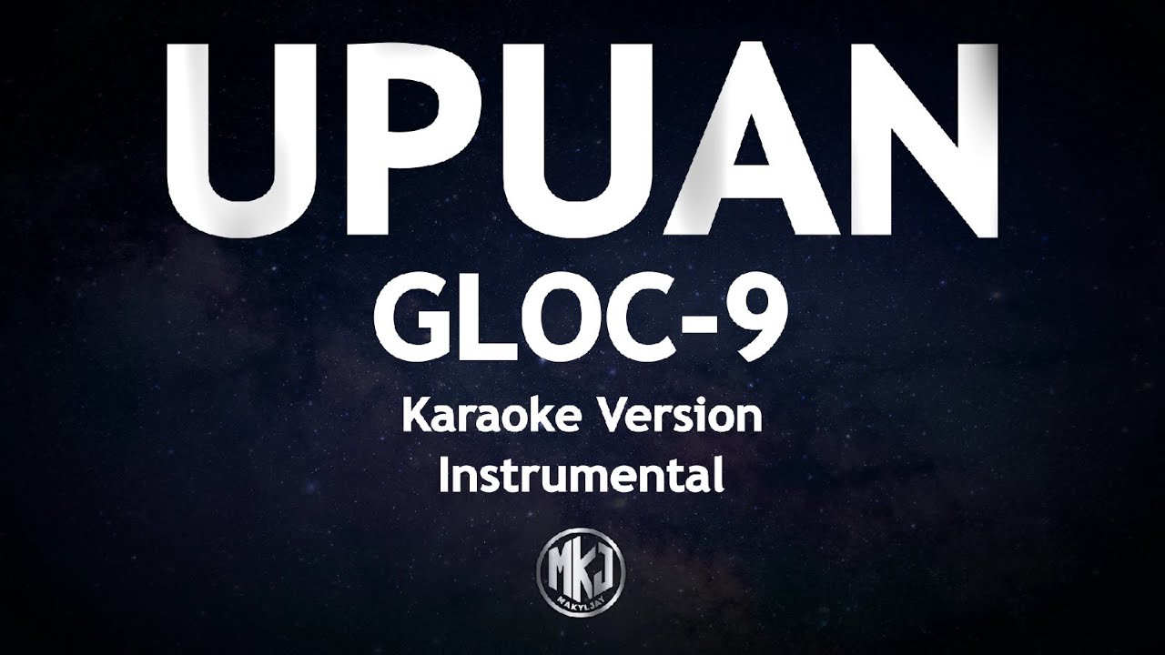 Upuan Gloc 9 Karaoke Version High Quality Instrumental