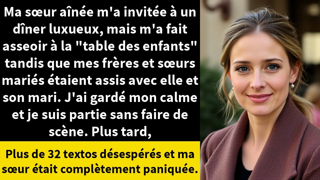 Ma sœur aînée m'a invitée à un dîner luxueux, mais m'a fait asseoir à la 