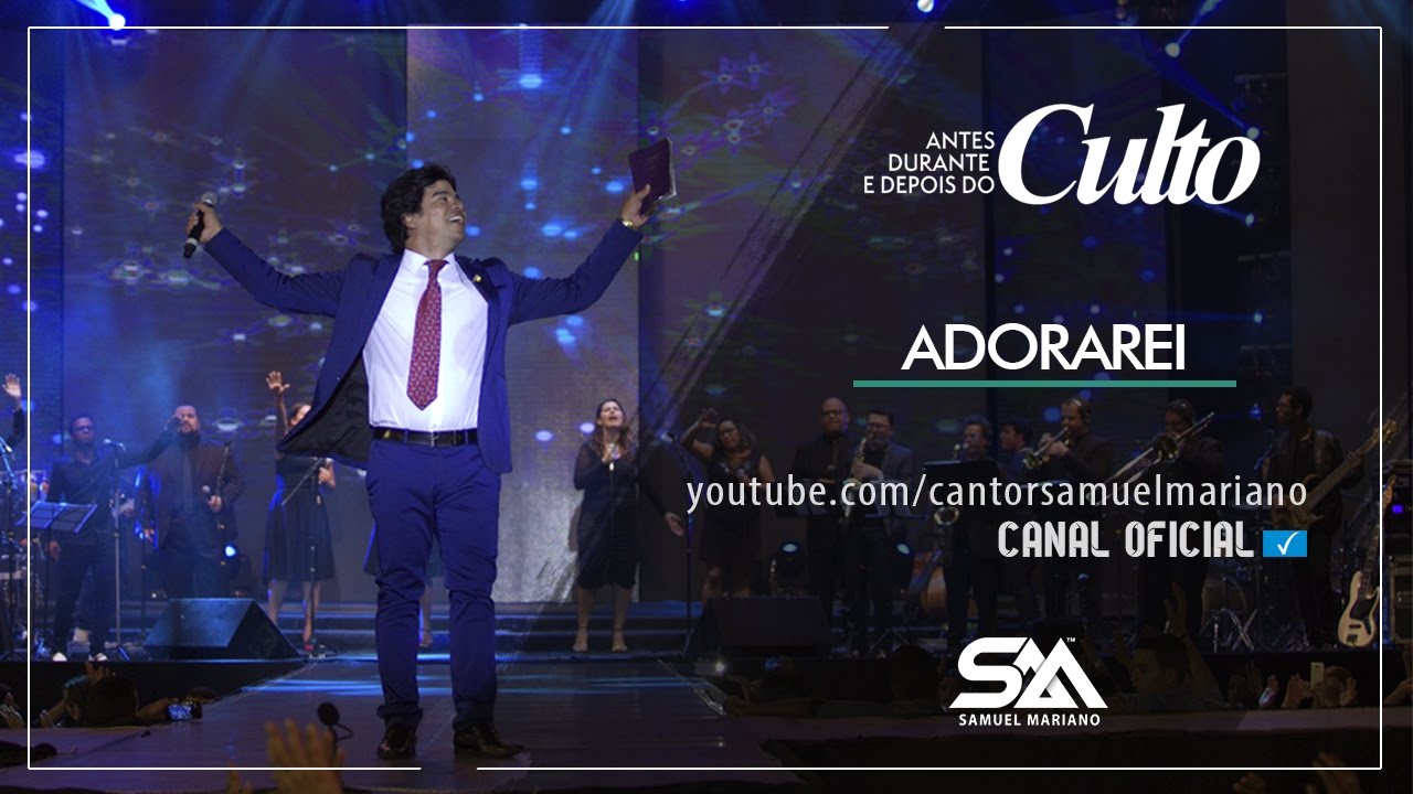 Adorarei - Samuel Mariano - DVD Antes, Durante e Depois do Culto - Ao Vivo