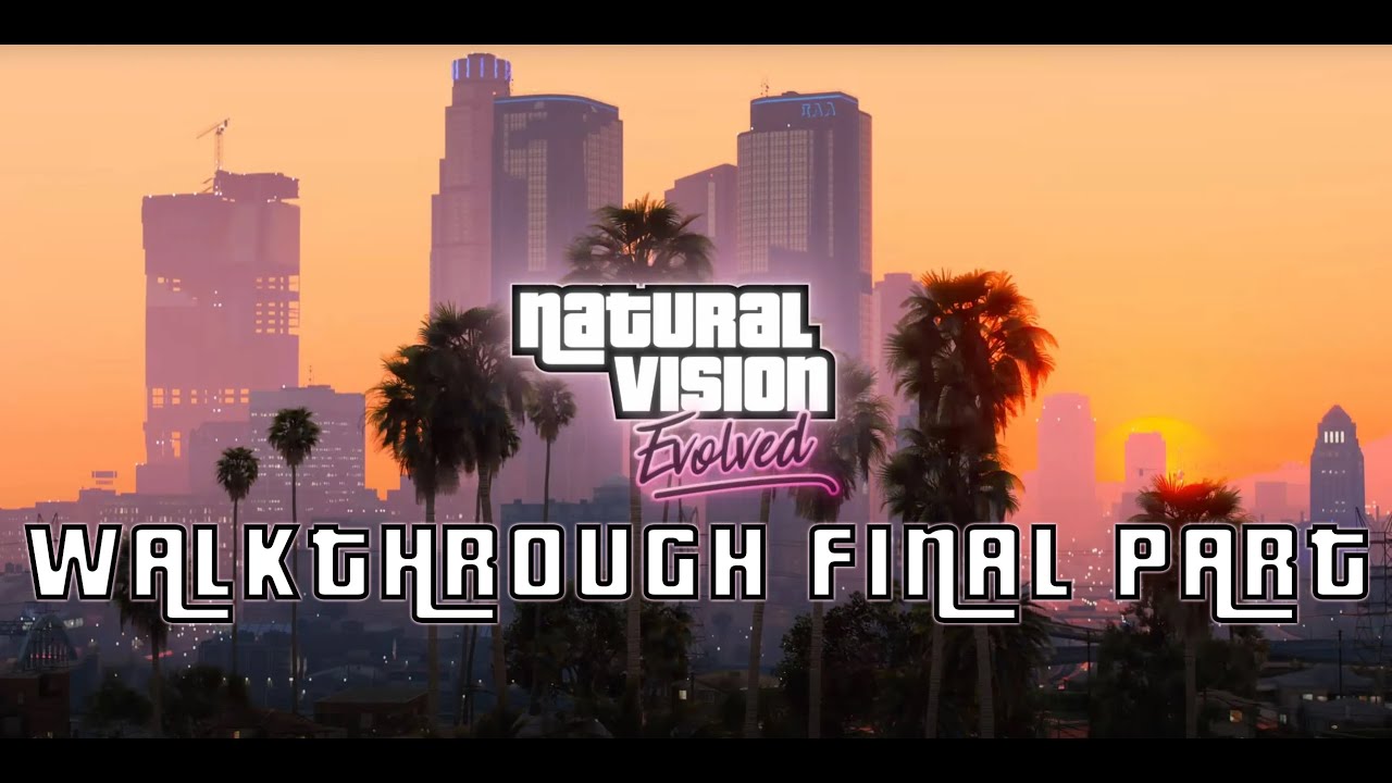 GTA V Natural Vision Pc Gameplay Walkthrough Final Part Max Settings