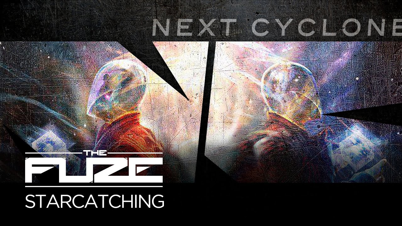 The Fuze - Starcatching (Next Cyclone 015)