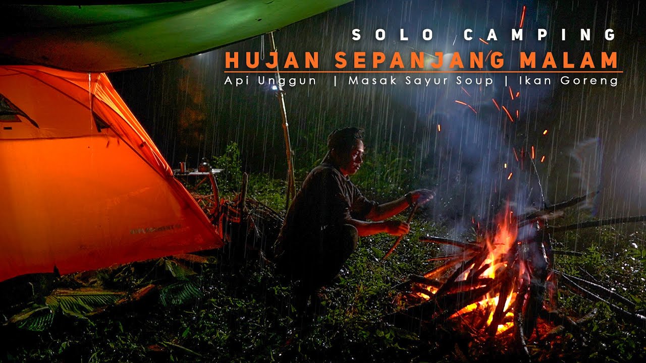 Solo Camping | Hujan Sepanjang Malam | Api Unggun | Sop Ayam | Ikan Goreng