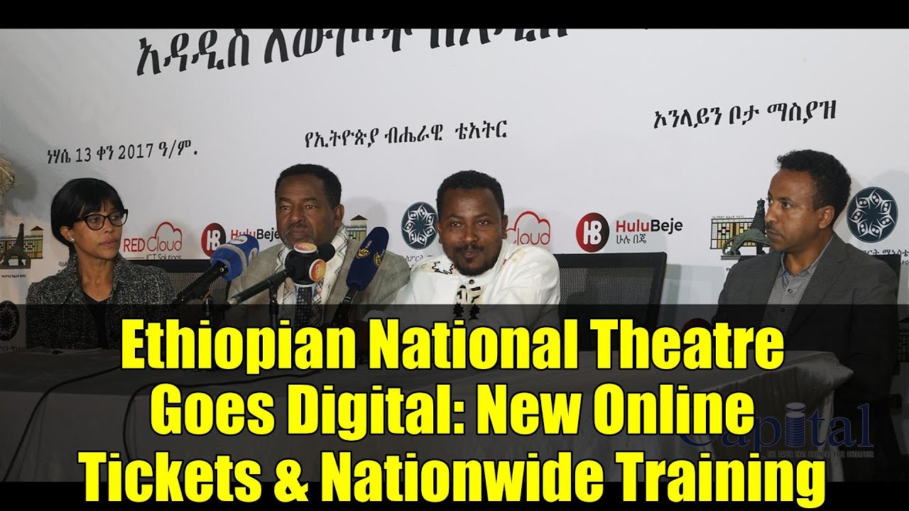 Ethiopian National Theatre Goes Digital: New Online Tickets & Nationwide Training