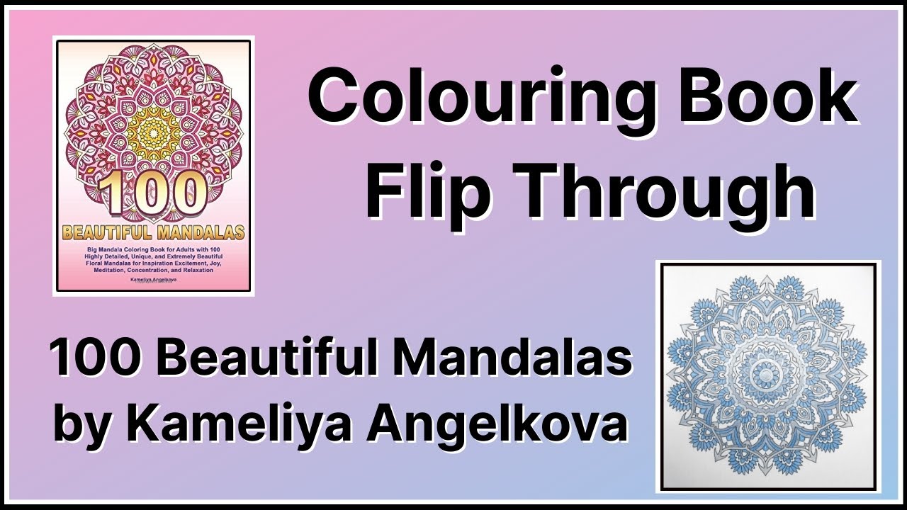 Adult Colouring Book Flip Through and Color - 100 Beautiful Mandalas by Kameliya Angelkova
