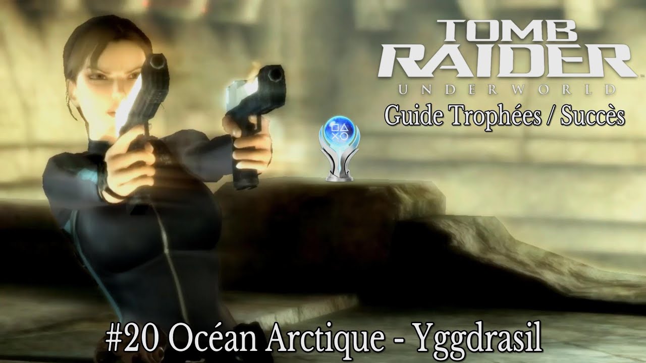 Guide Trophées / Succès TOMB RAIDER UNDERWORLD : #20 Océan Arctique - Yggdrasil