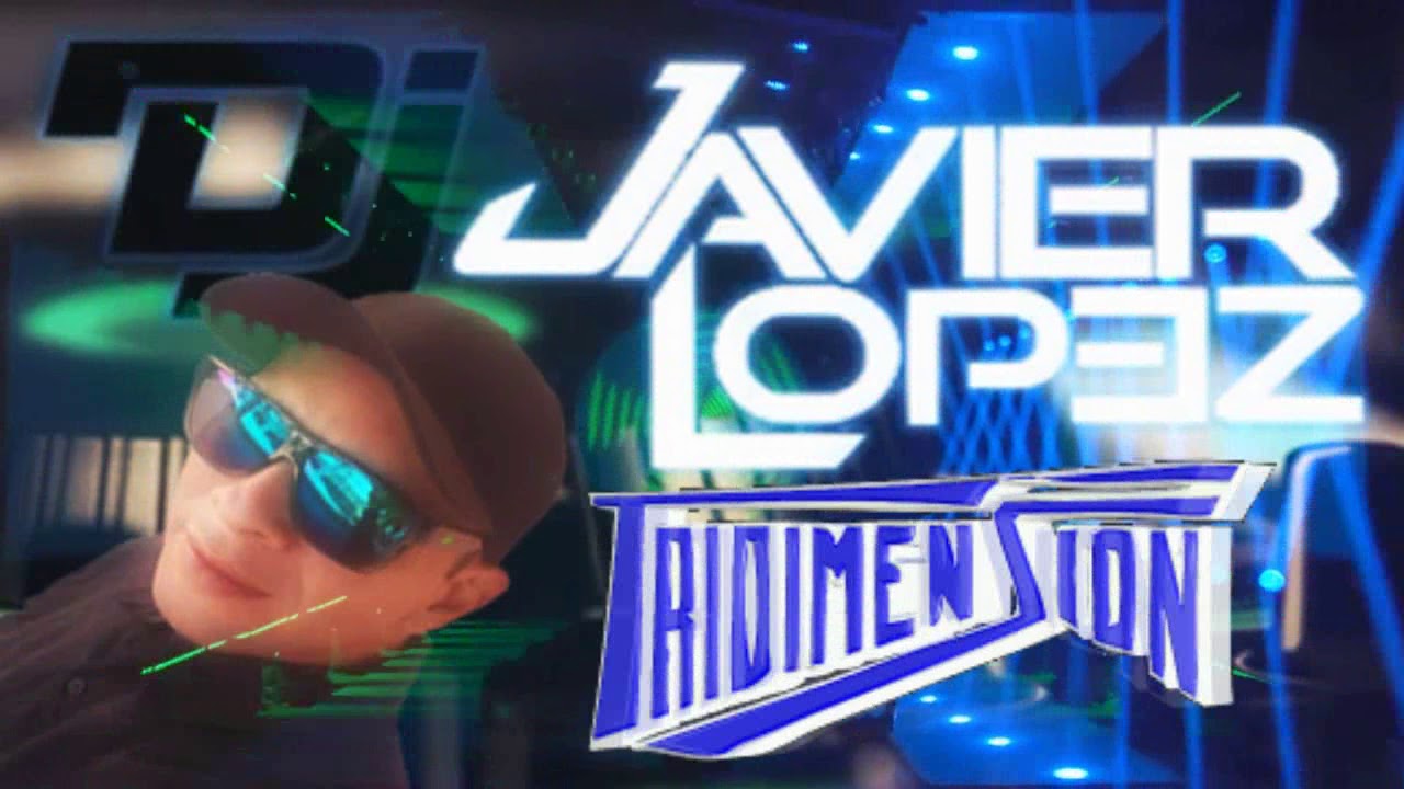 Tridimension Bailables Dj Javier López El Niño