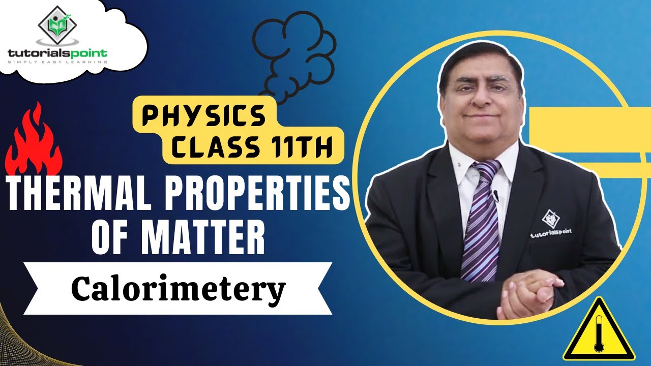 Class 11th – Calorimetery | Thermal Properties of Matter | Tutorials Point