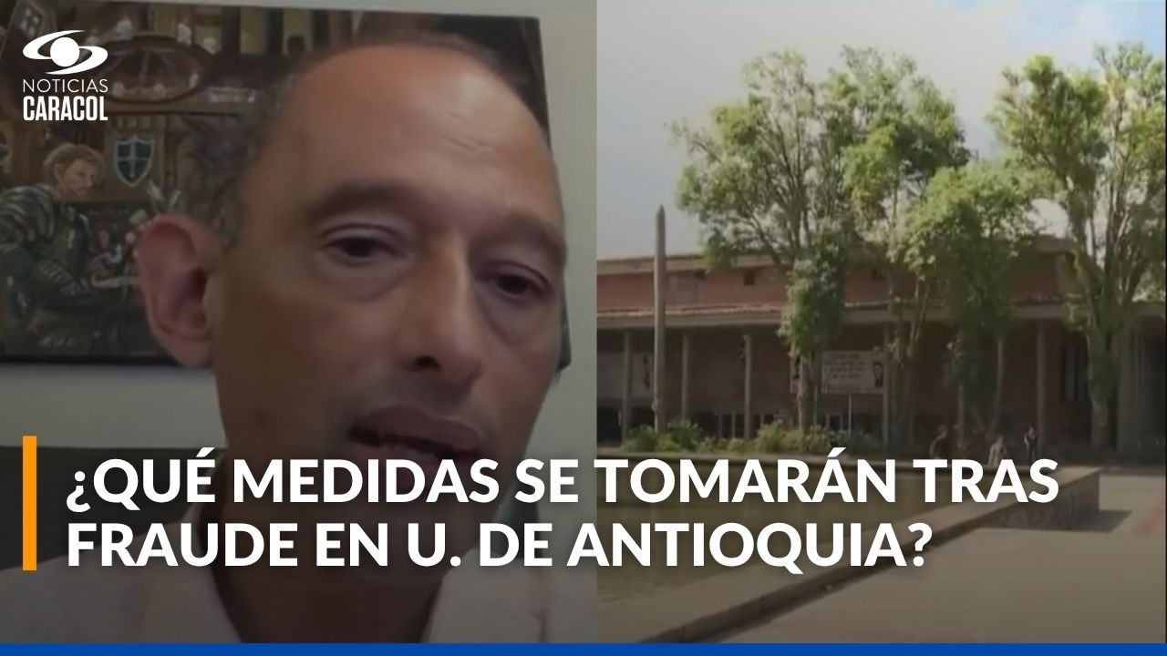 Habla decano de Facultad de Medicina de U. de Antioquia tras fraude en examen: 