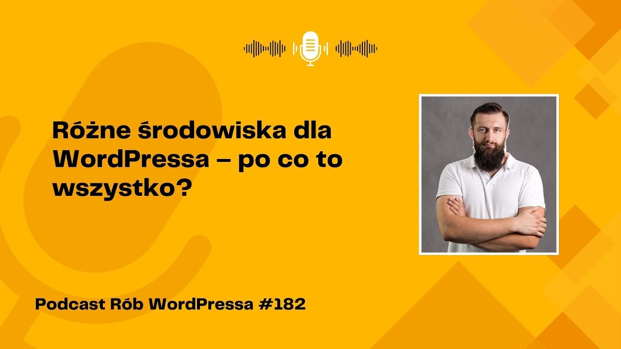 Różne środowiska dla WordPressa - po co to wszystko?