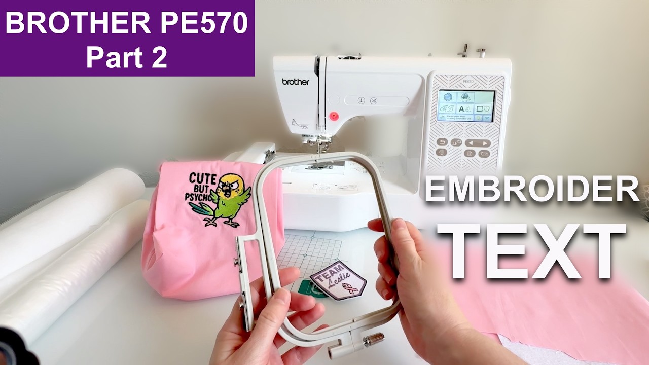 Brother PE570 Tutorial Part 2: How to Hoop Fabric & Embroider Words Step-by-Step