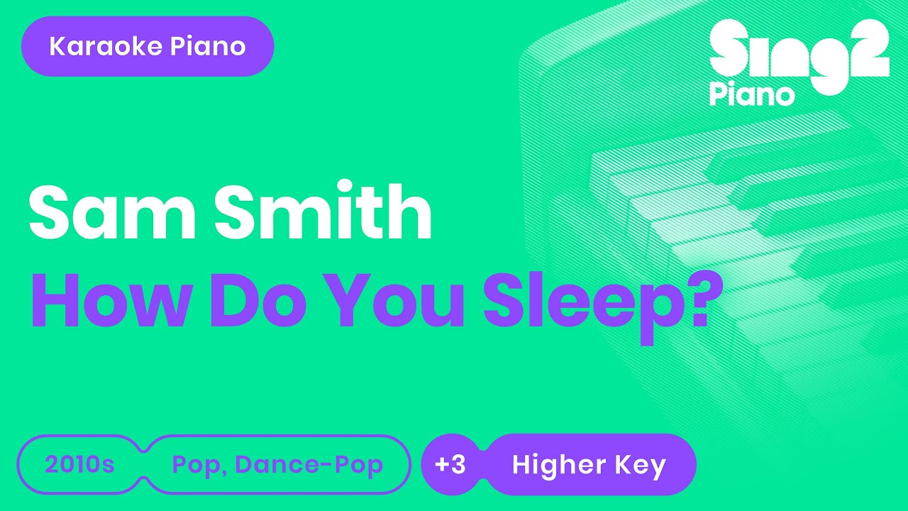 Sam Smith - How Do You Sleep? (Higher Key) Piano Karaoke