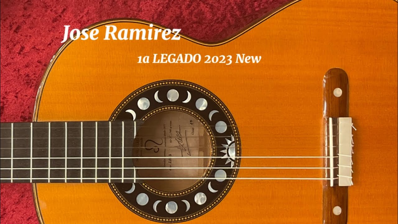ホセ・ラミレス Jose Ramirez LEGADOレガシーモデル 2023年新作 アラビア風奇想曲（タレガ）
