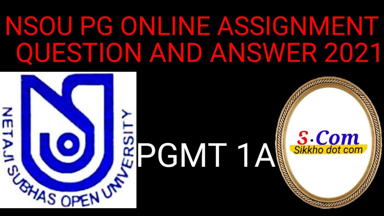 NSOU PGMT 1A ASSIGNMENT QUESTION AND ANSWER 2021