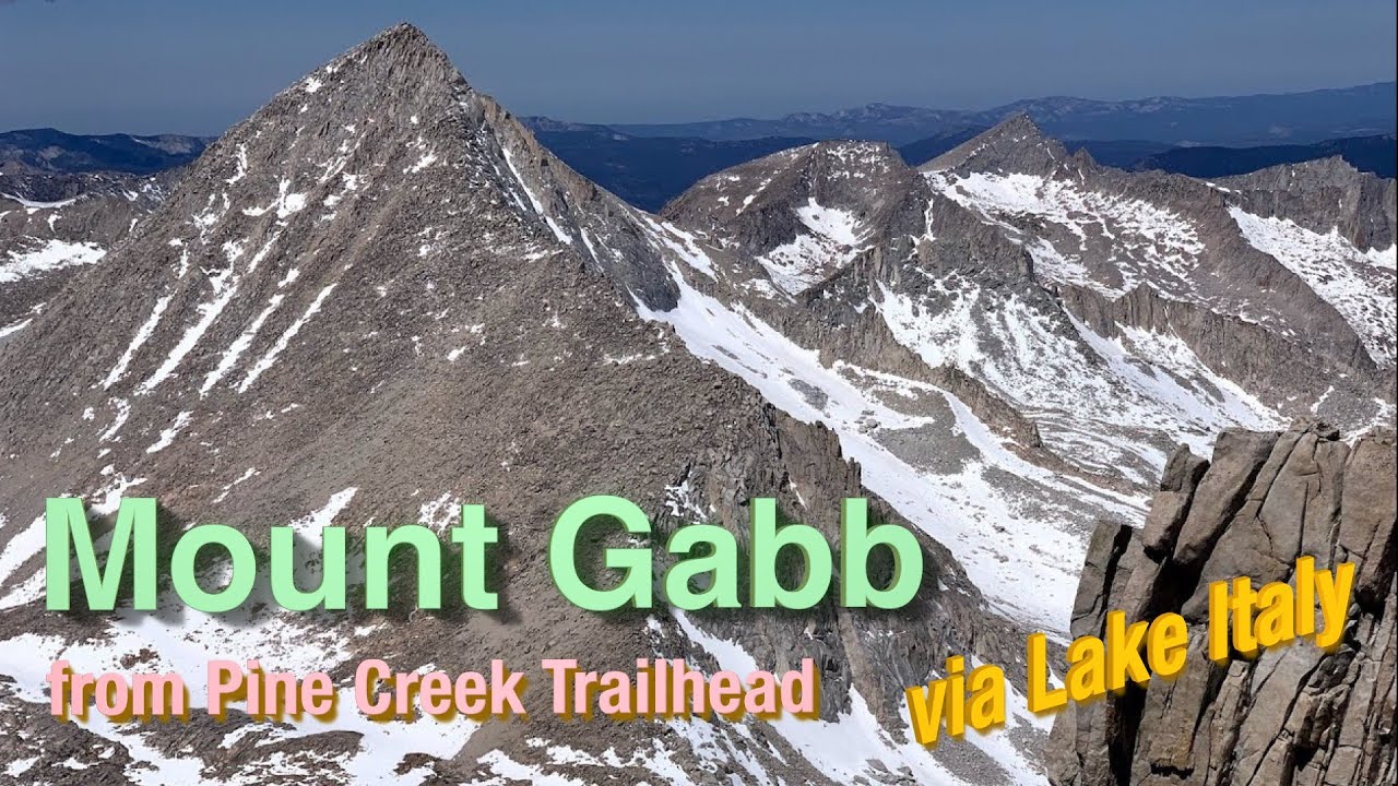 Mount Gabb from Pine Creek Trailhead, via Lake Italy - John Muir Wilderness