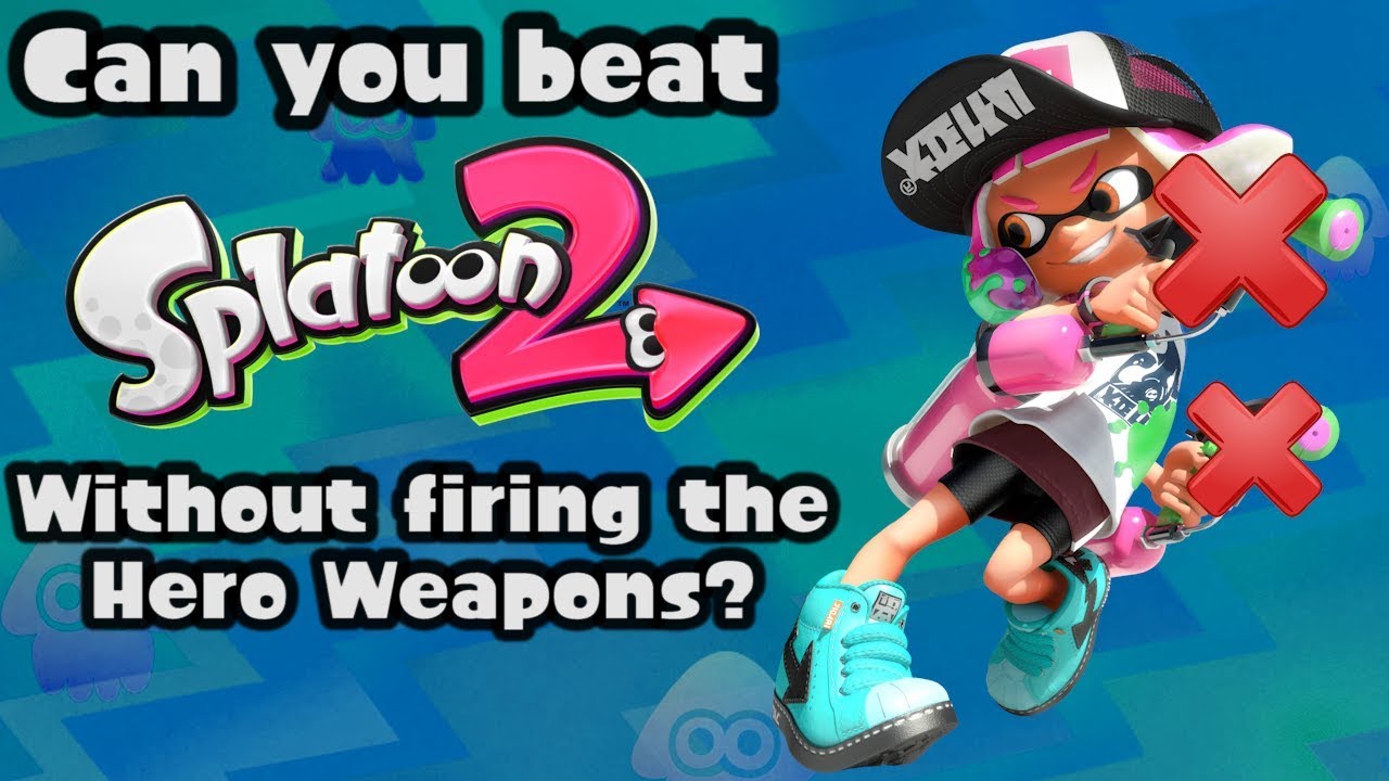 VG Myths - Can You Beat Splatoon 2 Without Firing the Hero Weapons?