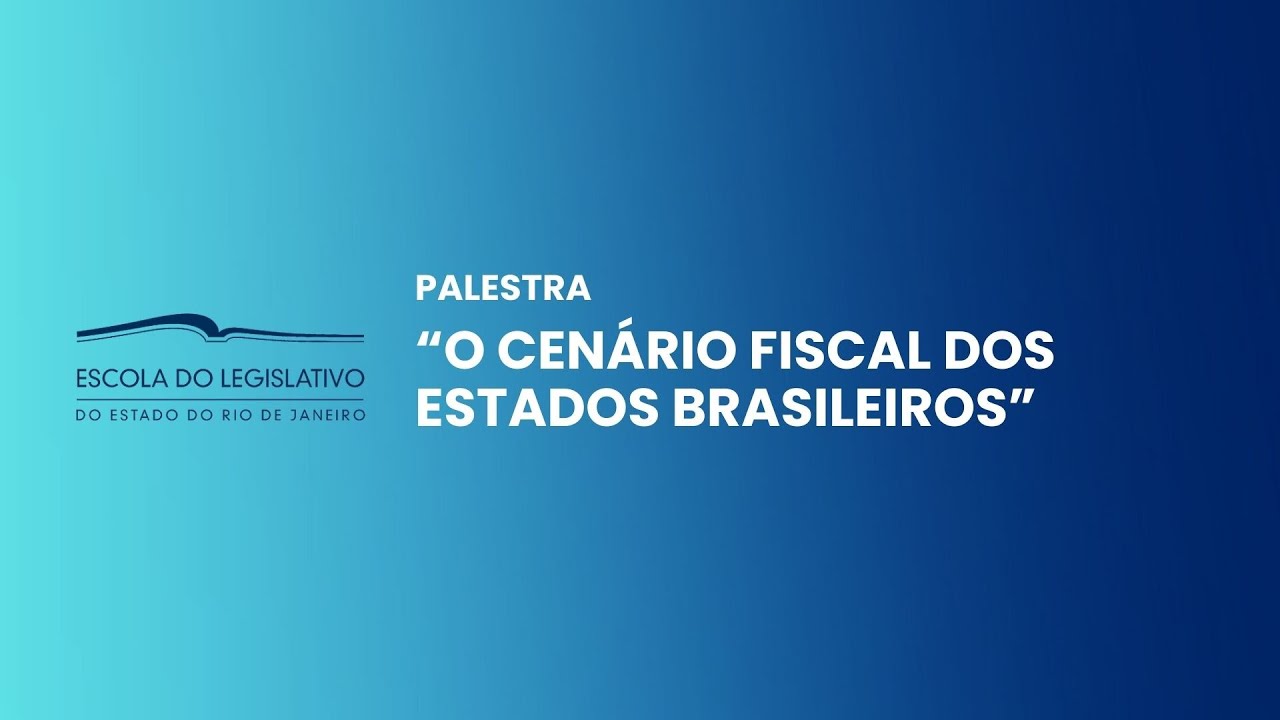 Palestra “O Cenário Fiscal dos Estados Brasileiros”