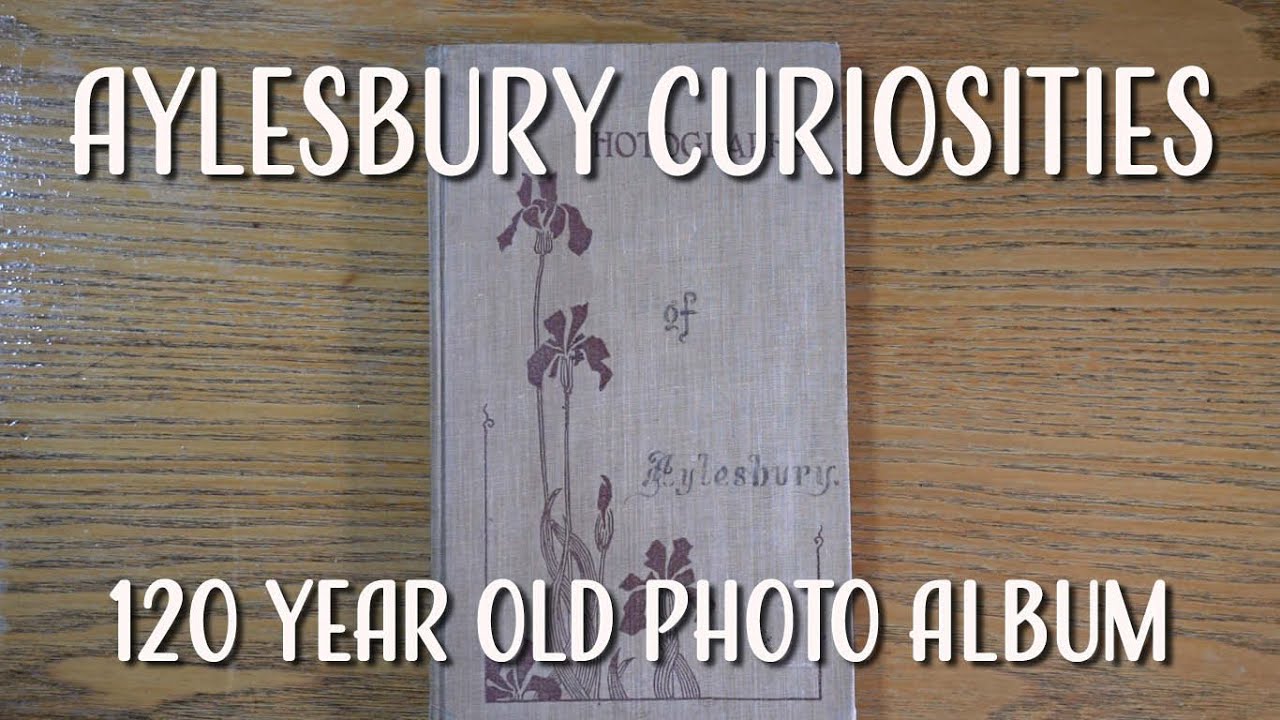 Aylesbury Curiosities - 120 Year Old Photo Album