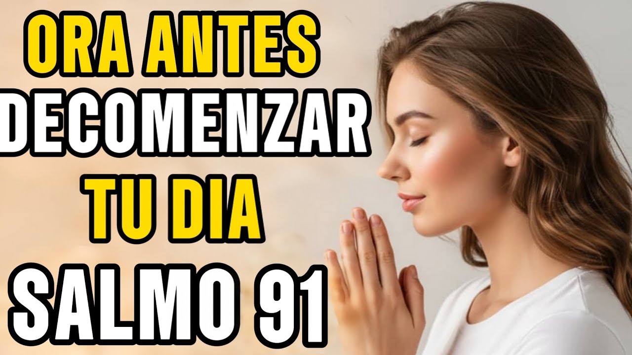 Oración de la mañana | Salmo 91: Dios es Nuestro Refugio y Fortaleza