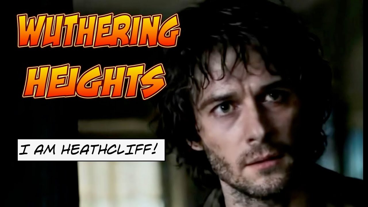 I am Heathcliff!