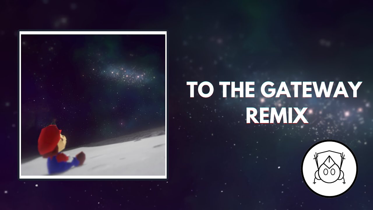 To the Gateway - Super Mario Galaxy REMIX - HarruhEXE