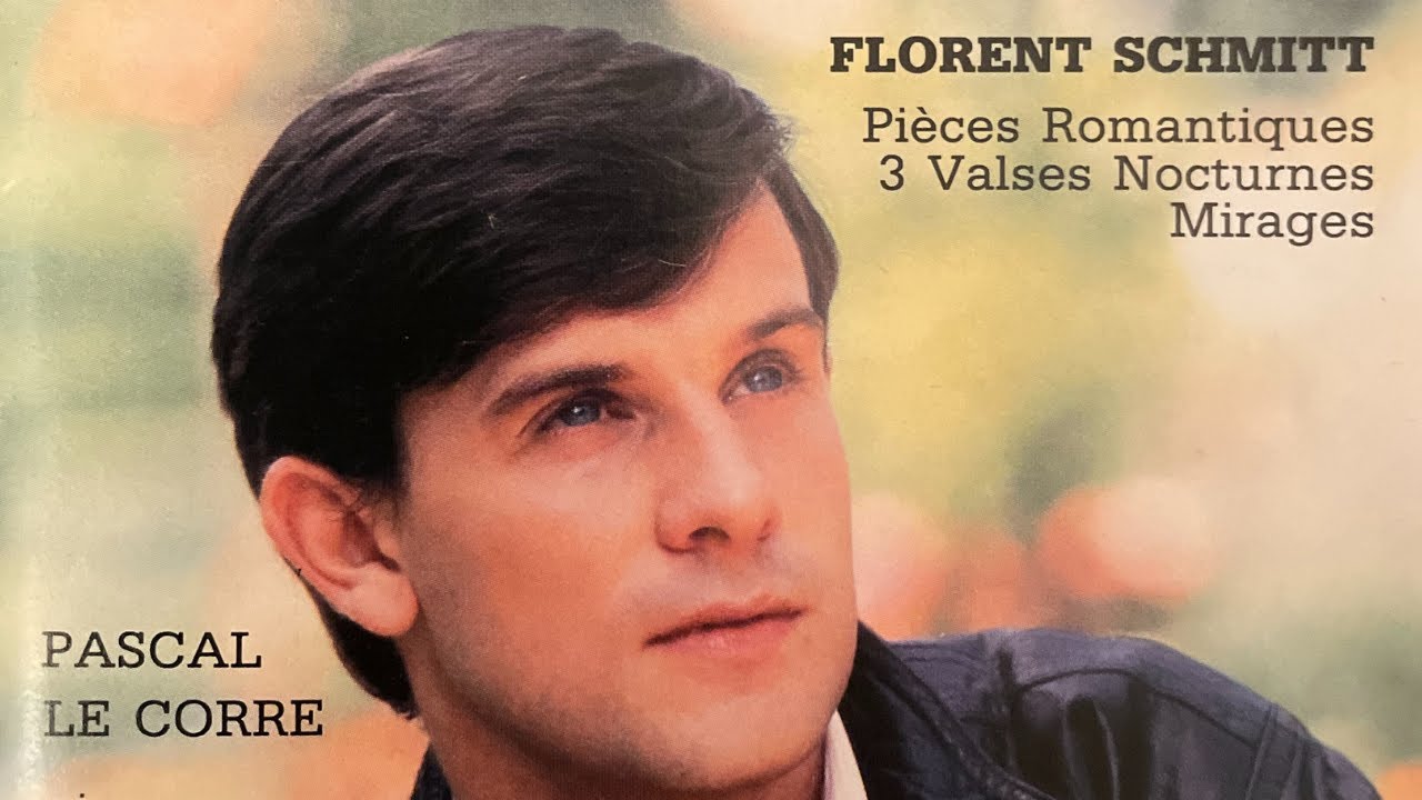 Florent Schmitt, œuvres pour piano par Pascal LE CORRE