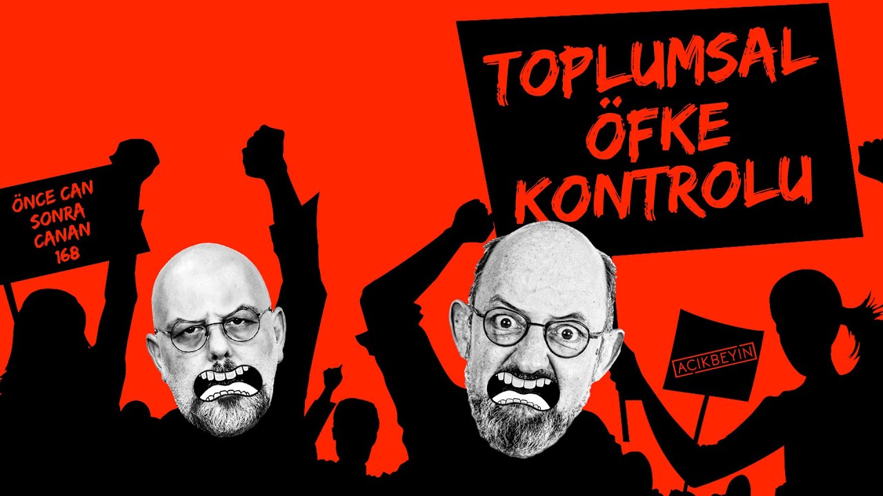Toplumsal Öfke Kontrolü | Önce CAN Sonra CANAN | 168.Bölüm