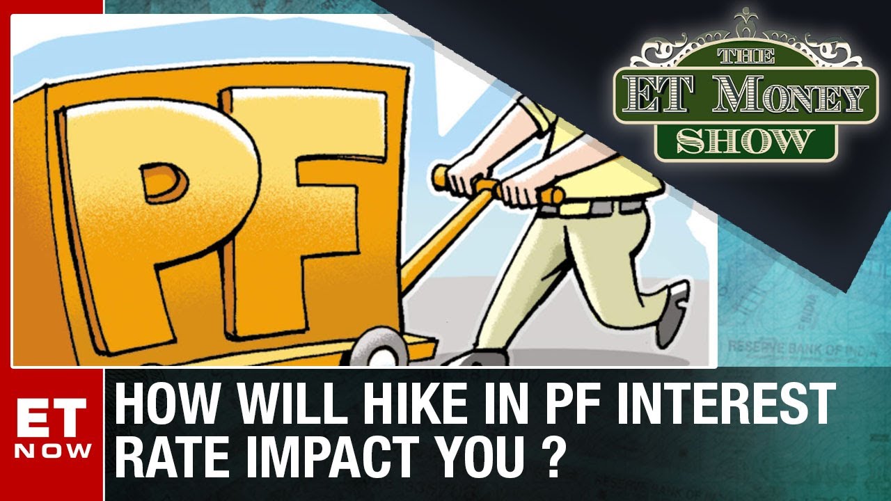 Hike In Provident Fund Interest Rate; How Is it Going To Impact You? | The ET Money Show | News