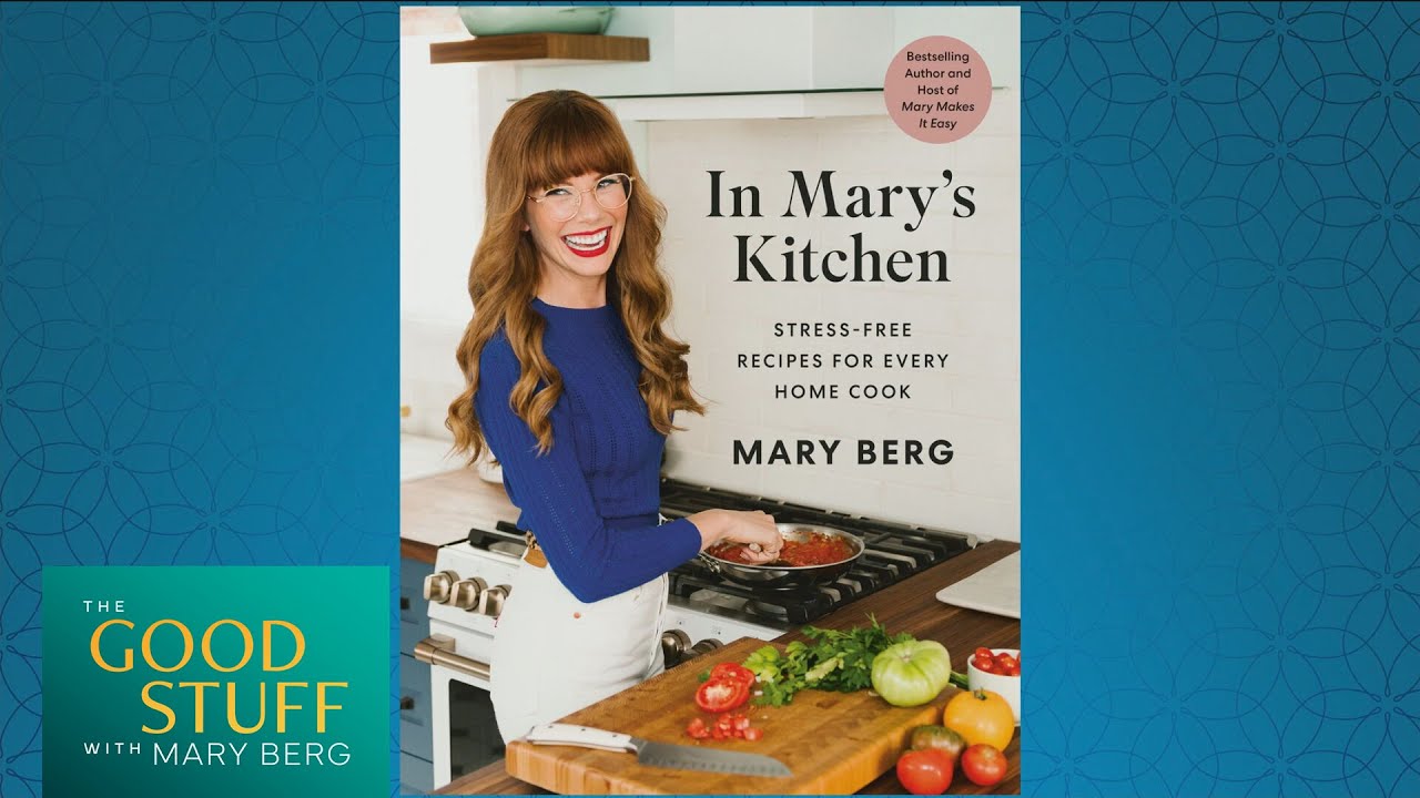 Mary Berg shares two recipes from her new cookbook 'In Mary's Kitchen' | The Good Stuff