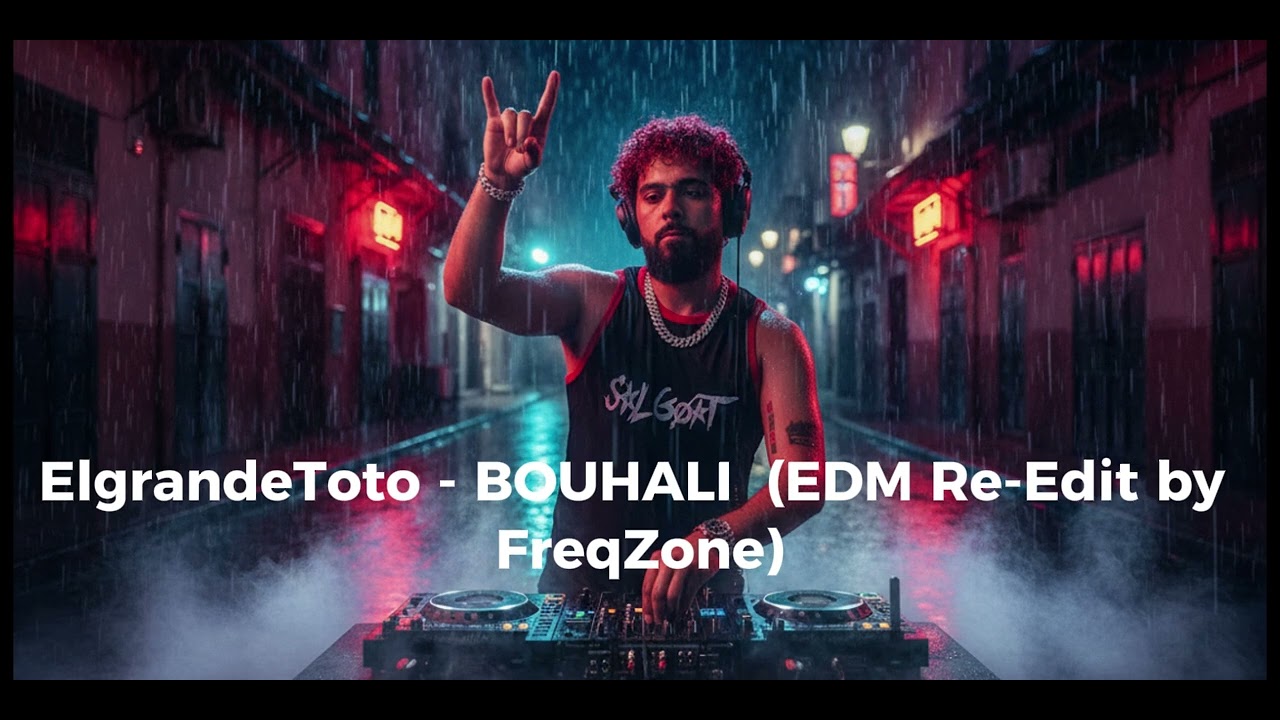 ElgrandeToto - BOUHALI  (EDM Re-Edit by FreqZone)