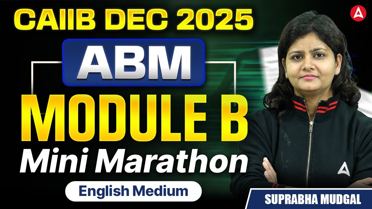 CAIIB Dec 2025 | CAIIB ABM Module B | Mini Marathon | English Medium | Suprabha Mudgal