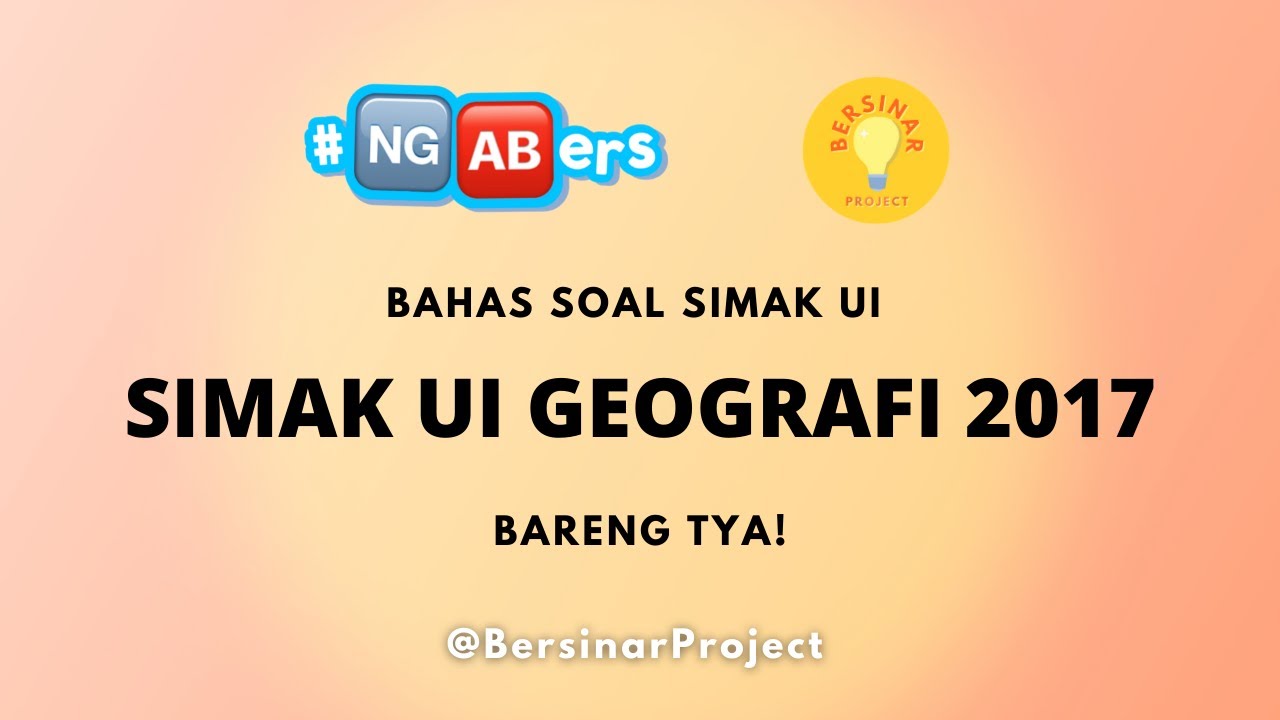 #NGABERS : Bahas Soal Simak UI Geografi tahun 2017 Bareng Tya