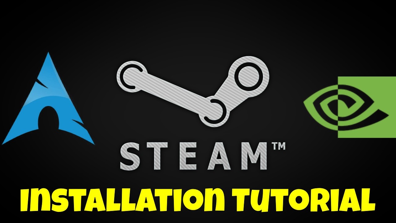 Install Steam on Arch Linux (Any NVIDIA GPU, Including Legacy)