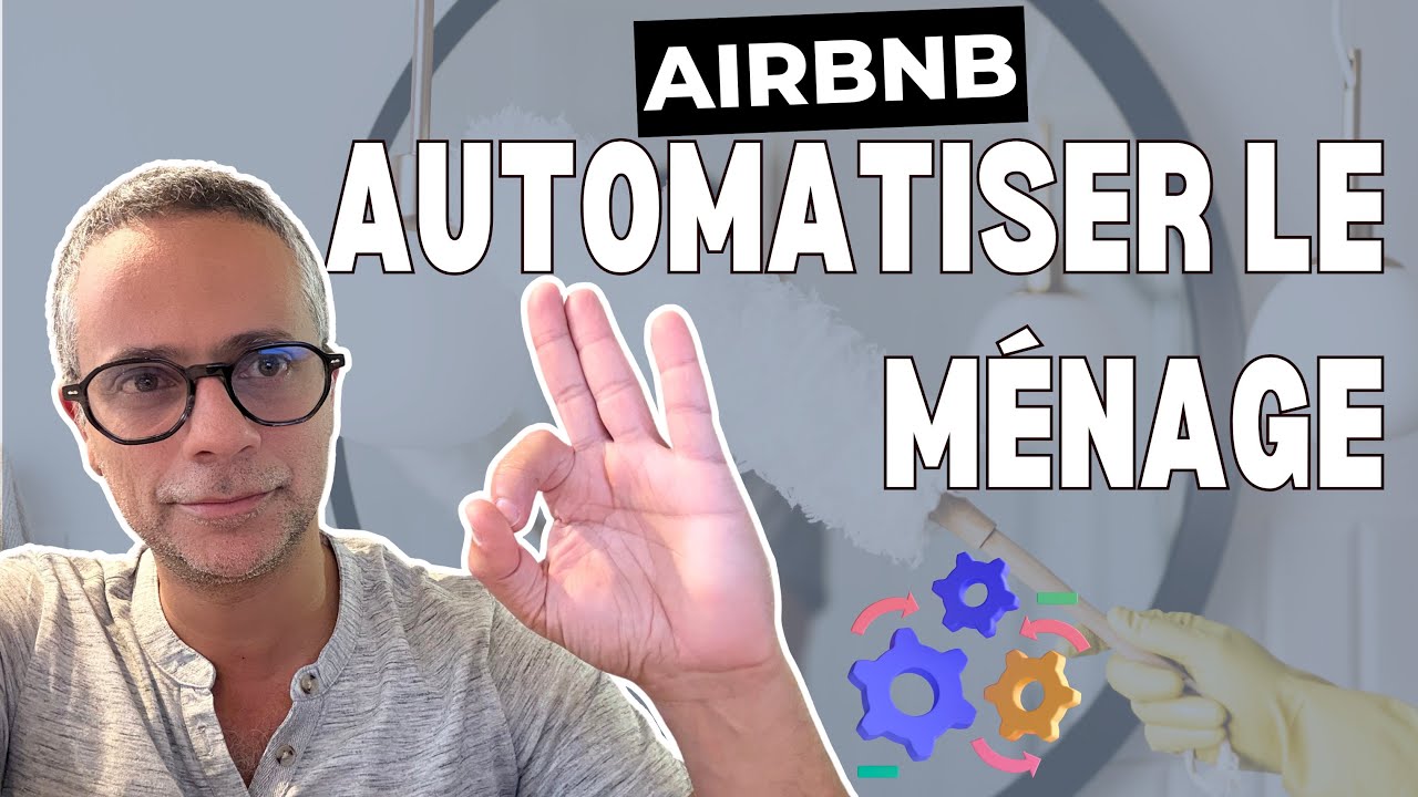 Comment j'ai automatisé le ménage de mes Airbnb (et je n'ai plus jamais à m'en occuper)