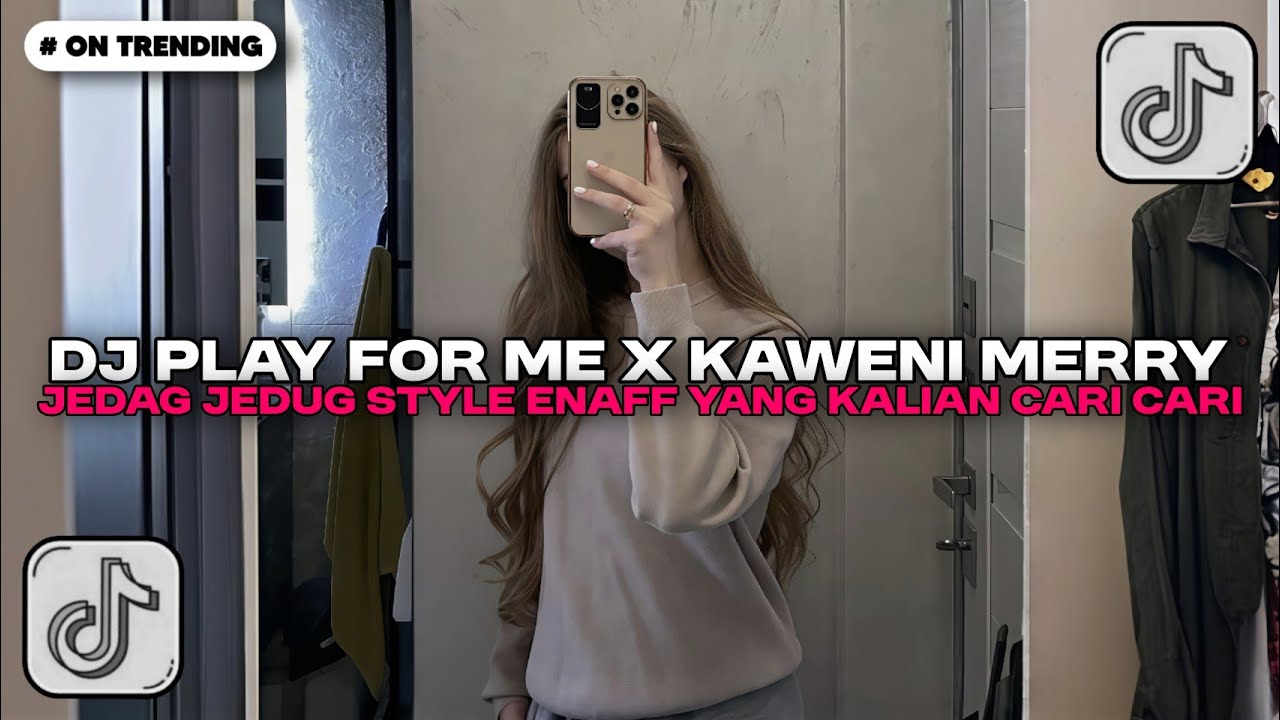 DJ PLAY FOR ME X KAWENI MERRY STYLE ENAFF JEADAG JEDUG SOUND TIKTOK DIRGA YETE YANG KALIAN CARI CARI