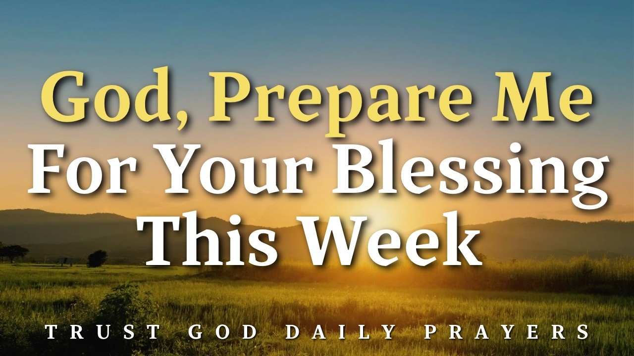 March 16th Prayer For New Week Blessings | What God Has Prepared For You Is Worth Getting Ready For