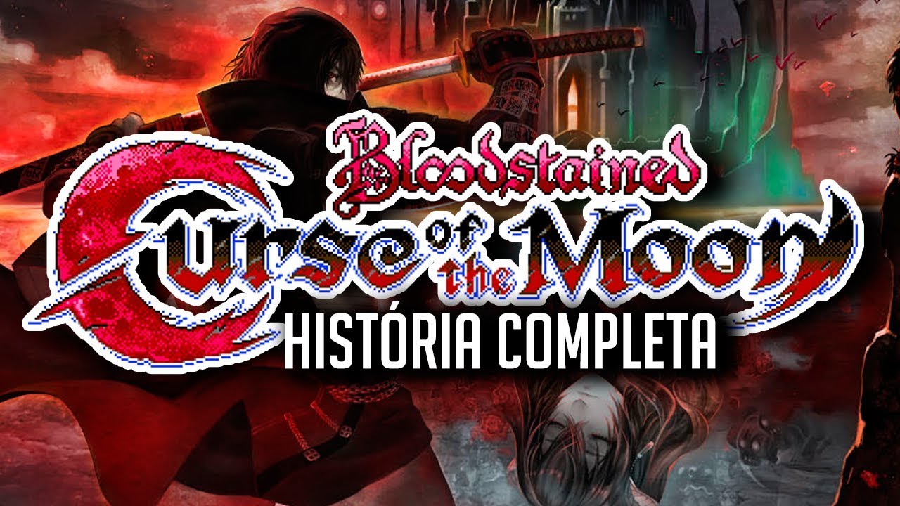 A HISTÓRIA COMPLETA - BLOODSTAINED: CURSE OF THE MOON (SPOILERS)