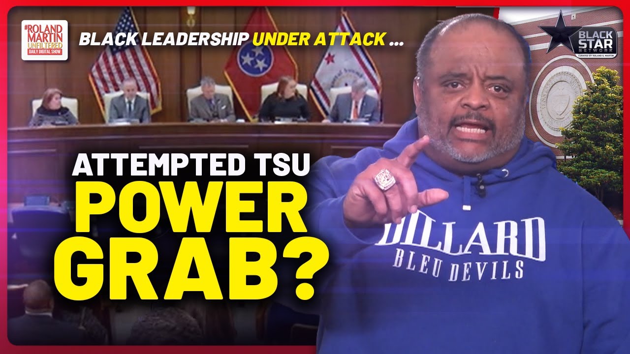 WTH?!? Tenn. Lawmakers Vote To DISMANTLE TSU's Board Of Trustees | Roland Martin