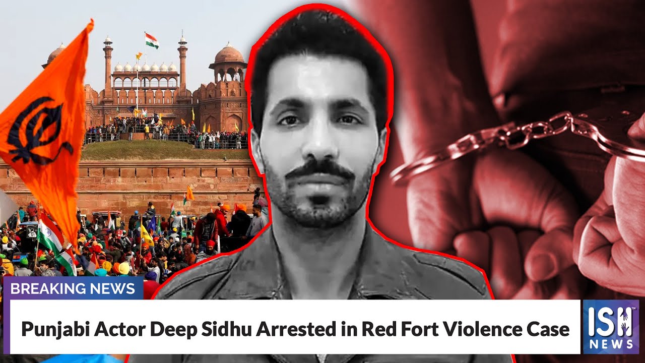 Punjabi Actor Deep Sidhu Arrested in Red Fort Violence Case