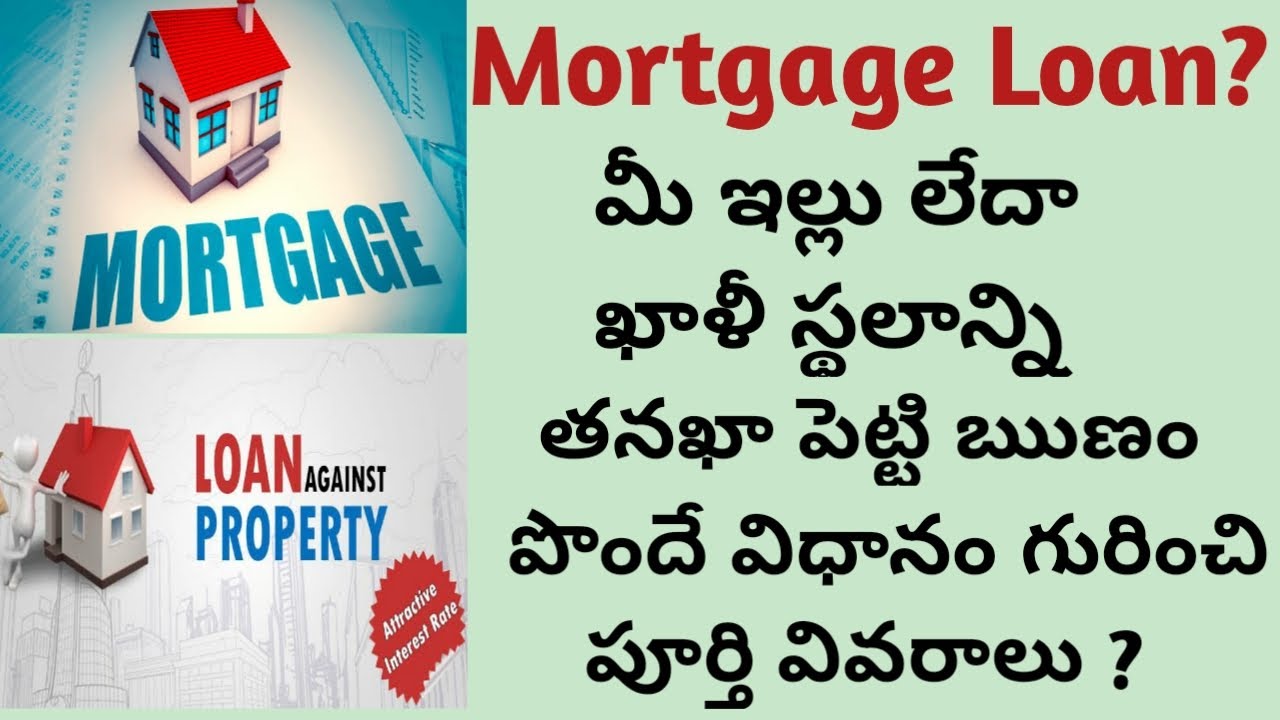 Mortgage Loan Procedure full details in Telugu