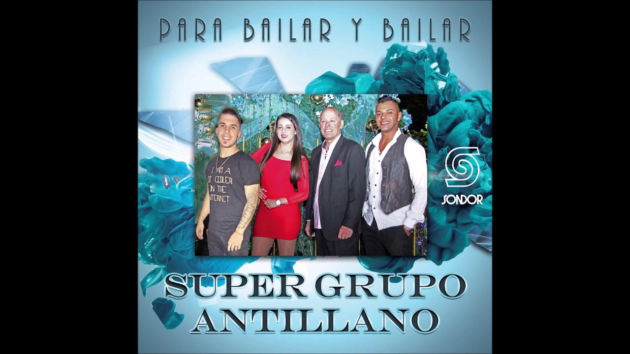 🎧SUPER GRUPO ANTILLANO - Para Bailar y Bailar (2017) [📀Calidad SONDOR]