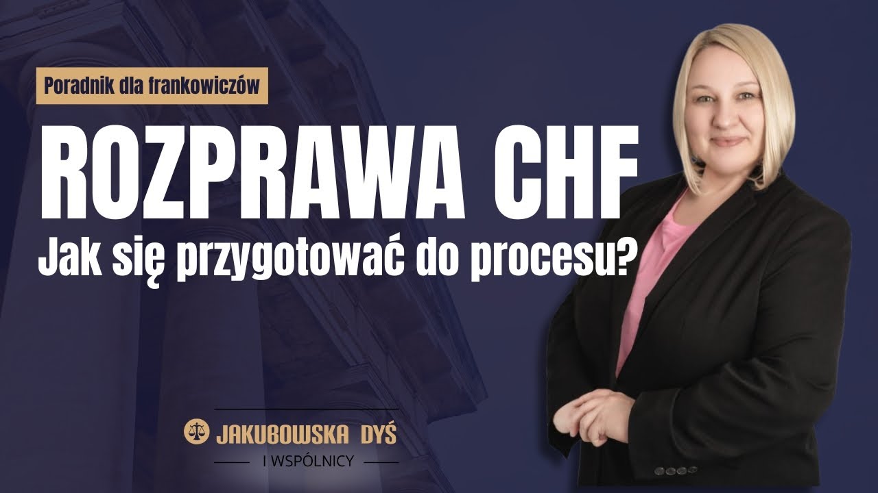 Jak przygotować się do ROZPRAWY FRANKOWEJ? Ważne porady PRAWNIKA OD SPRAW CHF.