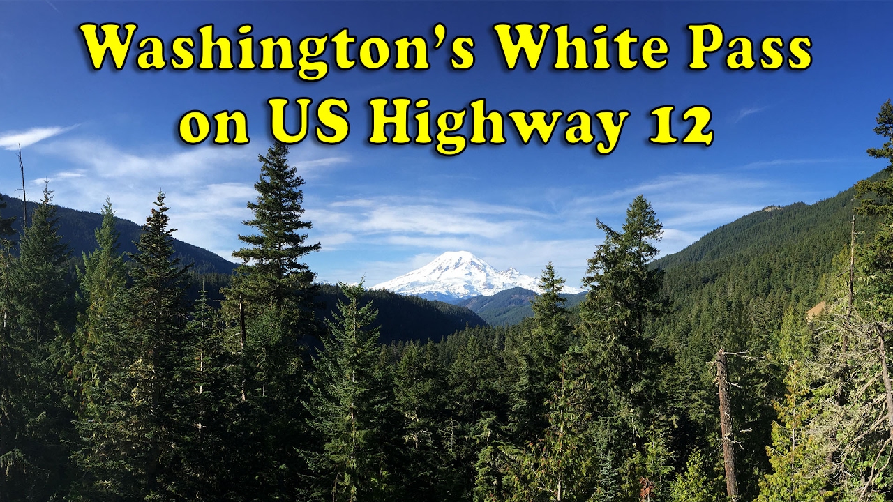 WASHINGTON'S WHITE PASS ON US HIGHWAY 12 - Scenic Sunday Drive