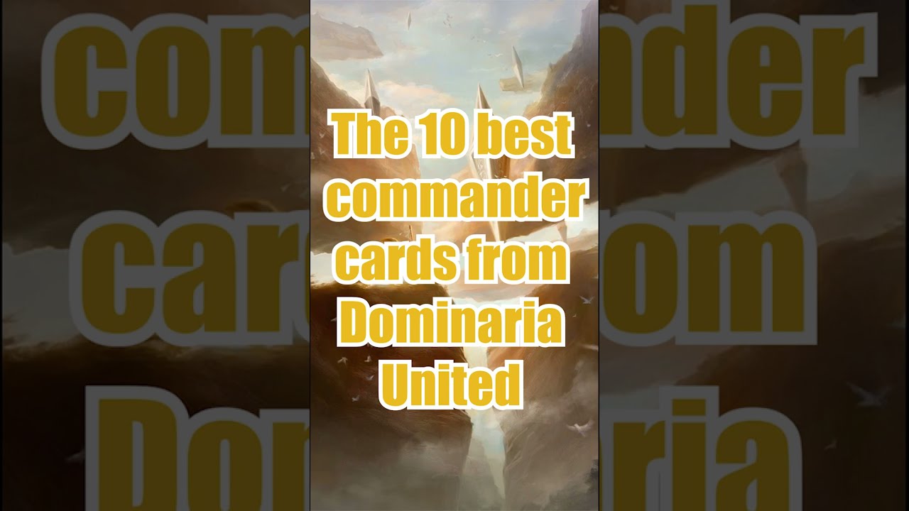 The 10 best commander cards from Dominaria United