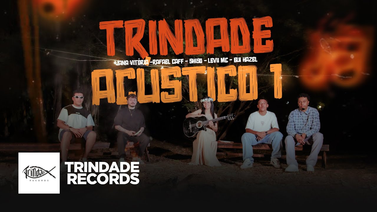 Jana Vit&oacute;ria, Rafael Caff, Shiso, Levii & Gui Hazel | Trindade Ac&uacute;stico 1 | Trindade Records (Clipe)