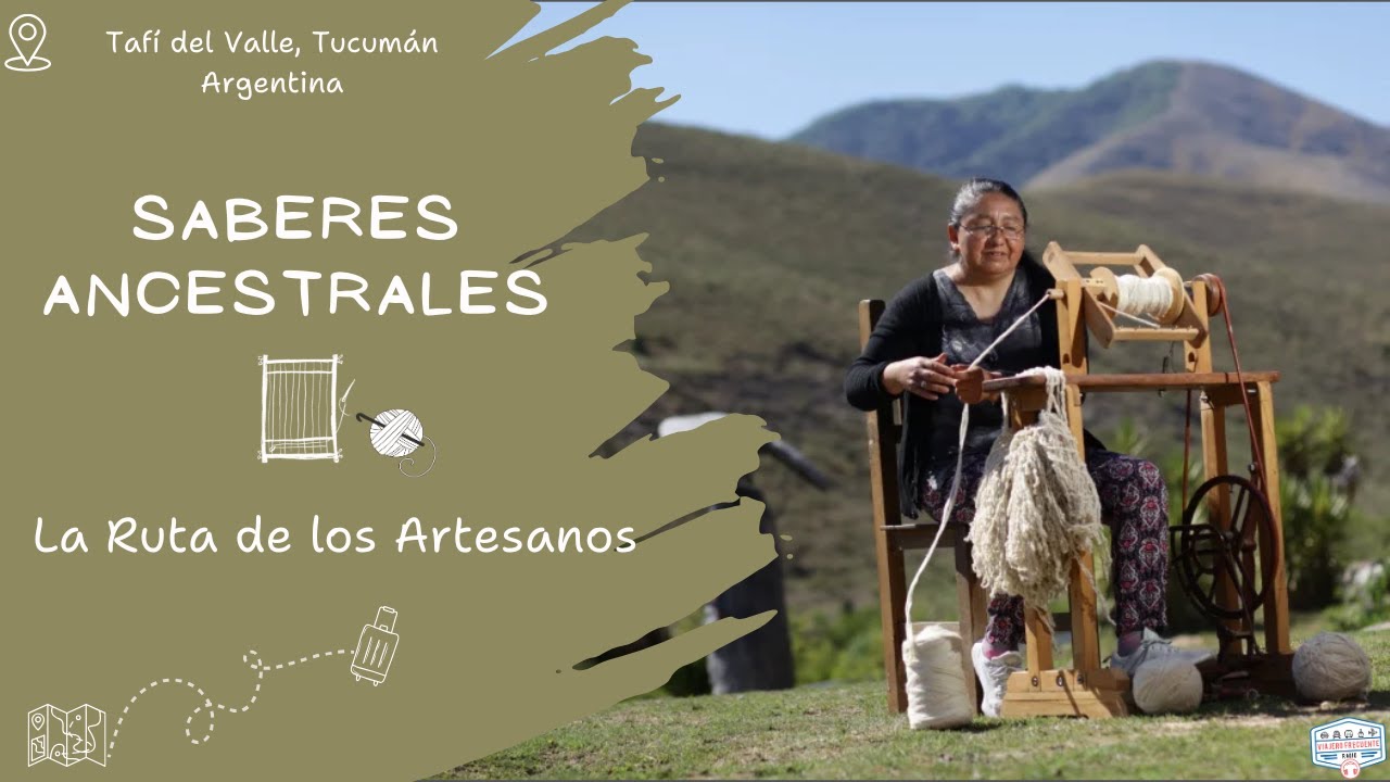 Saberes ancestrales: la Ruta de los Artesanos de Tafí del Valle - Tucumán - Argentina
