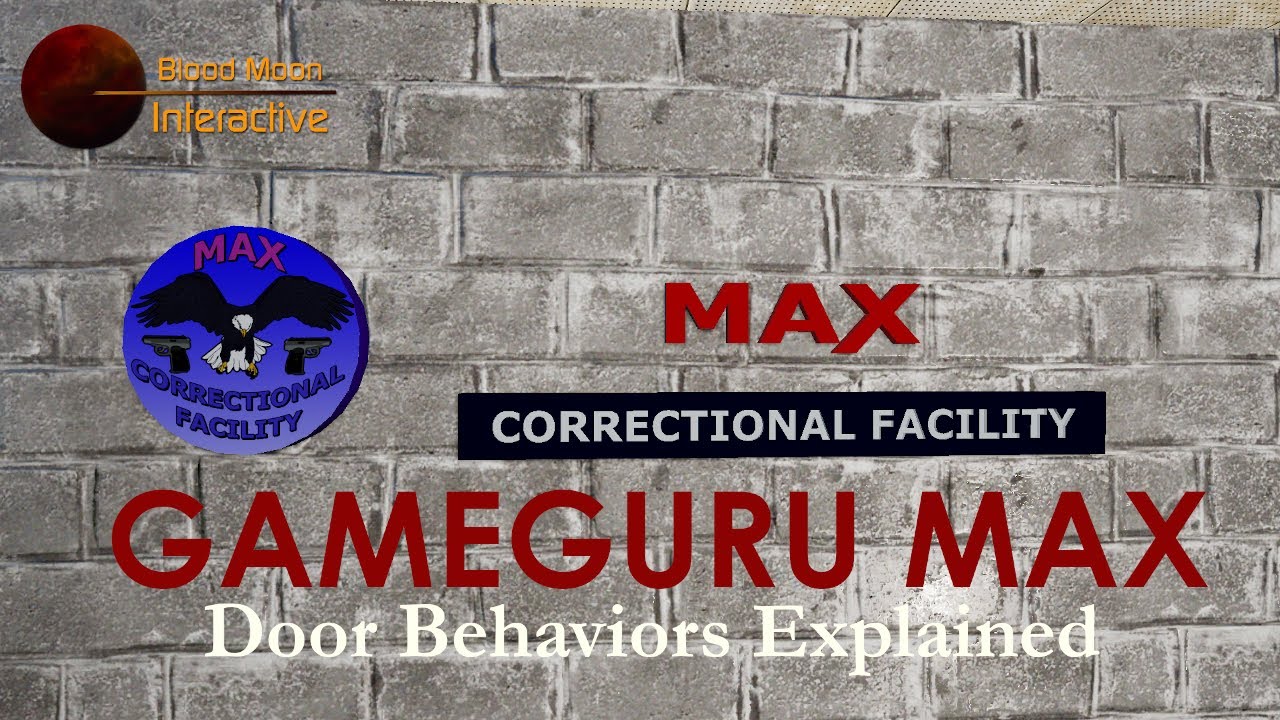 GameGuru Max Tutorial - Door Behaviors Explained