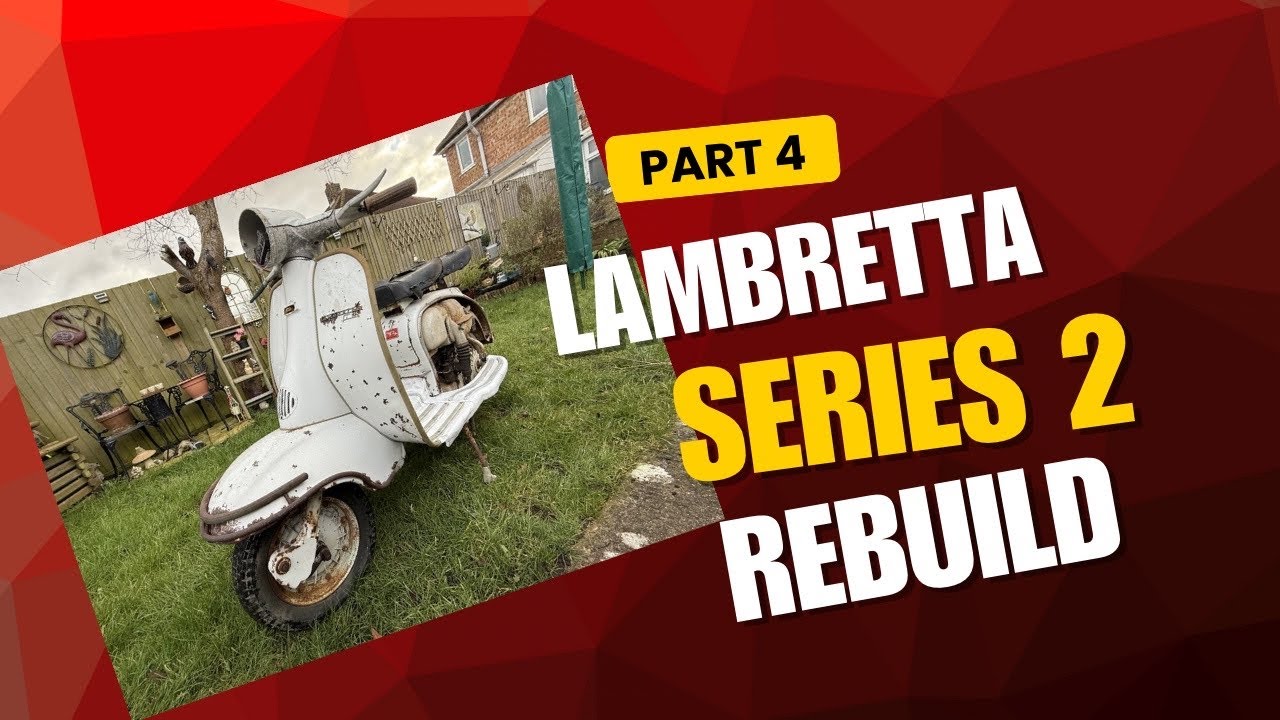 Lambretta Series 2 Rebuild…….Part 4