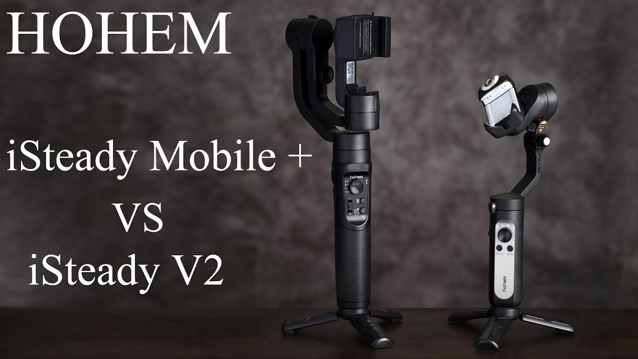 Hohem iSteady Mobile+ updated version VS Hohem iSteady V2 with iphone 11