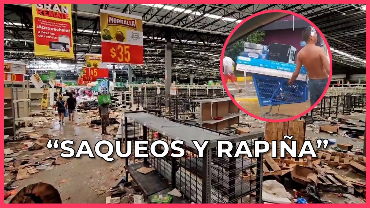 SAQUEOS Y RAPI&Ntilde;A en Acapulco tras hurac&aacute;n 