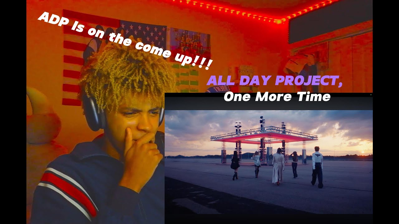 All Day Project- One More Time MV | REACTION